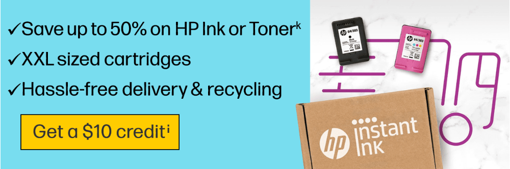Save up to 50% on HP Ink(k) | XXL sized cartridges | Hassle-free delivery & recycling | Get a $10 credit(i) | HP Instant Ink